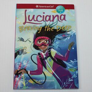American Girl of the Year 2018 Luciana Vega Braving the Deep Book by Erin Teagan